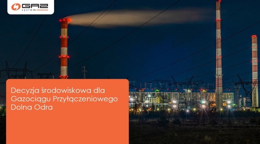 Gaz-System ma decyzję środ. dla gazociągu przyłączeniowego do El. Dolna Odra