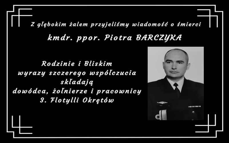 Na wieczną wachtę odszedł komandor podporucznik Piotr Barczyk, oficer Dowództwa 3. Flotylli Okrętów